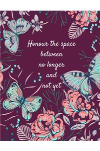 Honour The Space Between No Longer and Not Yet