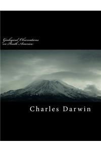Geological Observations on South America