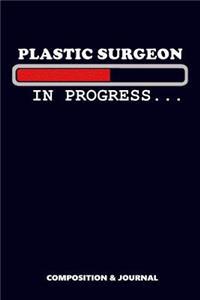 Plastic Surgeon in Progress