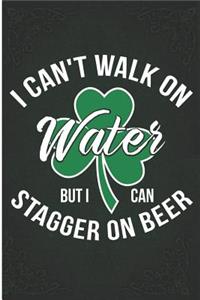 I Can't Walk on Water But I Can Stagger on Beer