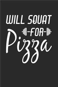 Will Squat for Pizza