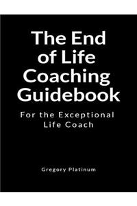 The End of Life Coaching Guidebook
