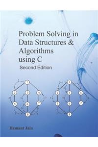 Problem Solving in Data Structures & Algorithms Using C