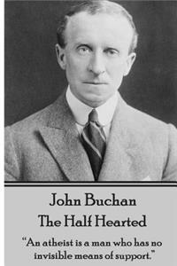 John Buchan - The Half Hearted