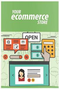Your Ecommerce Store: Make an Online Ecommerce Store, Design Without Coding, Drop Ship, Make Logos and Create Your Own Online Business Website.