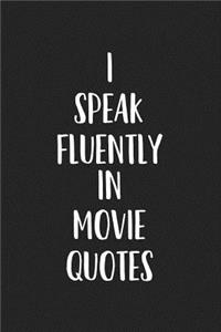 I Speak Fluently in Movie Quotes