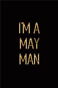 I'm a May Man