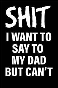 Shit I Want to Say to My Dad But Can't