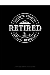 Retired - Goodbye Tension Hello Pension