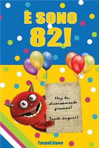 E Sono 82!