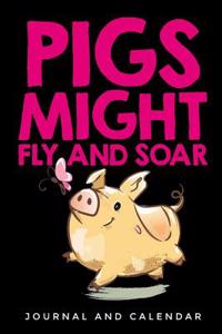 Pigs Might Fly and Soar