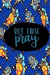 But First Pray