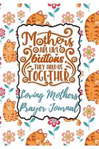 Mothers Are Like Buttons They Hold Us Together