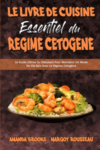 Le Livre De Cuisine Essentiel Du Régime Cétogène