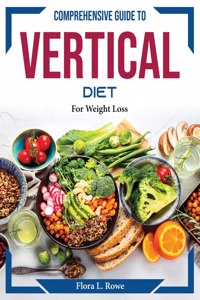 Comprehensive Guide to Vertical Diet