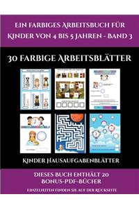 Kinder Hausaufgabenblätter (Ein farbiges Arbeitsbuch für Kinder von 4 bis 5 Jahren - Band 3)