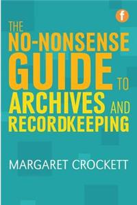 The No-nonsense Guide to Archives and Recordkeeping