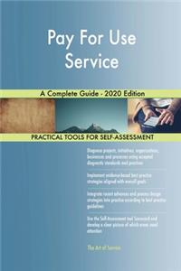 Pay For Use Service A Complete Guide - 2020 Edition