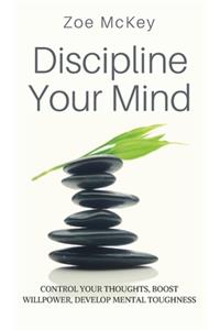 Discipline Your Mind