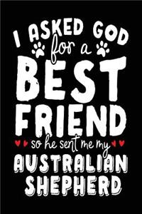 I Asked God For A Best Friend So He Sent Me My Australian Shepherd