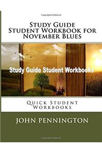 Study Guide Student Workbook for November Blues: Quick Student Workbooks