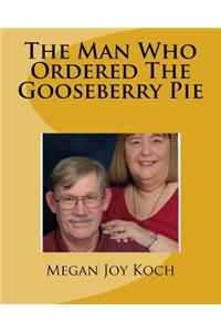 Man Who Ordered The Gooseberry Pie