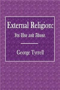 External Religion: Its Use and Abuse