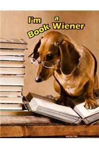 I'm a Book Wiener: 185 Lined Pages, Journal, Diary, Notebook, Daily Planner, Large Size Book 8 1/2