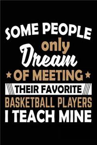 Some People Only Dream Of Meeting Their Favorite Basketball Players I Teach Mine