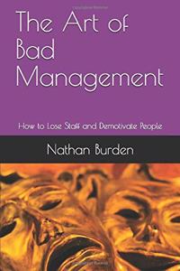 The Art of Bad Management