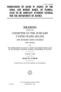 Nominations of David W. Ogden, of Virginia; and Robert Raben, of Florida, each to be Assistant Attorney General for the Department of Justice