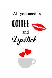 All You Need Is Coffee and Lipstick