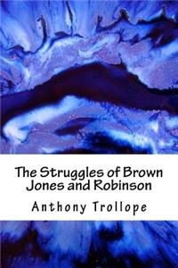 The Struggles of Brown Jones and Robinson