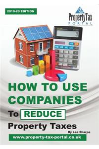 How to Use Companies to Reduce Property Taxes 2019-20