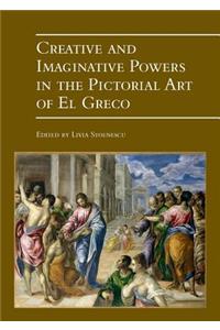 Creative and Imaginative Powers in the Pictorial Art of El Greco