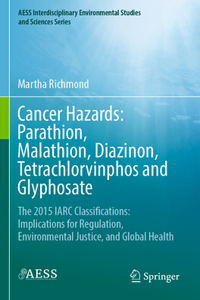 Cancer Hazards: Parathion, Malathion, Diazinon, Tetrachlorvinphos and Glyphosate