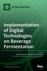 Implementation of Digital Technologies on Beverage Fermentation