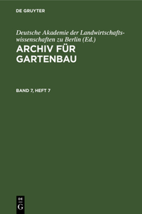 Archiv Für Gartenbau. Band 7, Heft 7