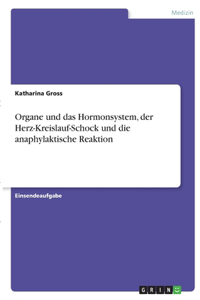 Organe und das Hormonsystem, der Herz-Kreislauf-Schock und die anaphylaktische Reaktion