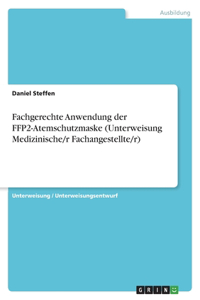 Fachgerechte Anwendung der FFP2-Atemschutzmaske (Unterweisung Medizinische/r Fachangestellte/r)