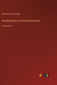 Autobiography and Selected Essays