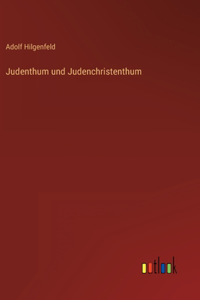 Judenthum und Judenchristenthum