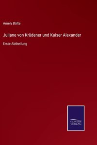 Juliane von Krüdener und Kaiser Alexander