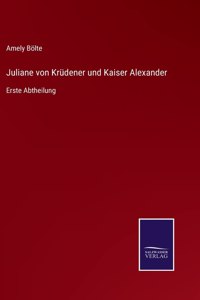 Juliane von Krüdener und Kaiser Alexander