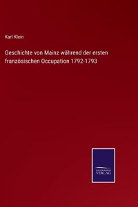 Geschichte von Mainz während der ersten französischen Occupation 1792-1793