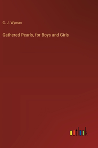 Gathered Pearls, for Boys and Girls