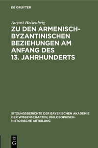 Zu Den Armenisch-Byzantinischen Beziehungen Am Anfang Des 13. Jahrhunderts
