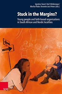 Stuck in the Margins?: Young People and Faith-Based Organisations in South African and Nordic Localities