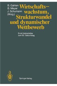 Wirtschaftswachstum, Strukturwandel und dynamischer Wettbewerb