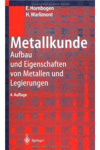 Metallkunde: Aufbau Und Eigenschaften Von Metallen Und Legierungen